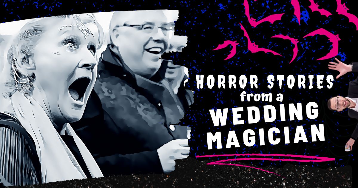 horror stories from a wedding magician